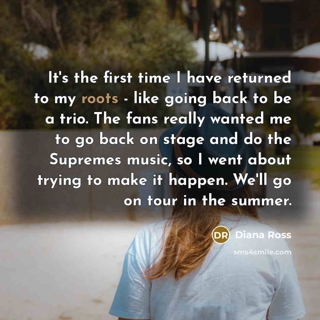 “It's the first time I have returned to my roots…” quote by Diana Ross
