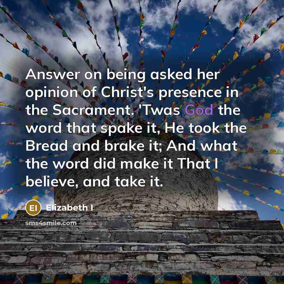 “Answer on being asked her opinion of Christ's presence in…” quote by Elizabeth I