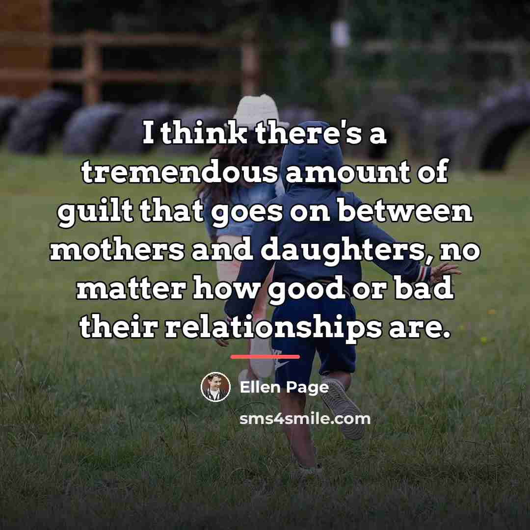 “I think there's a tremendous amount of guilt that goes…” quote by Ellen Page