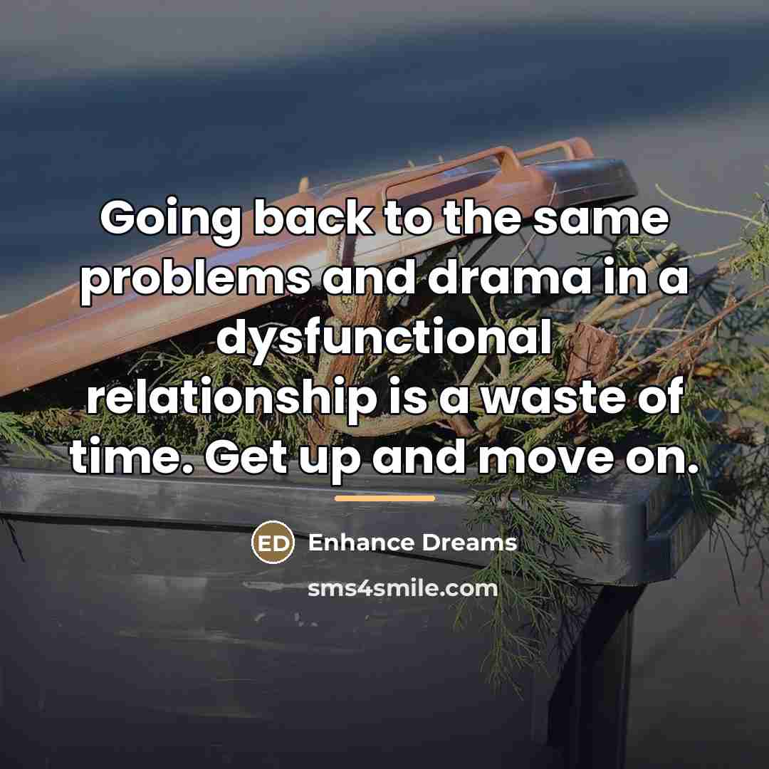 “Going back to the same problems and drama in a…” quote by Enhance Dreams