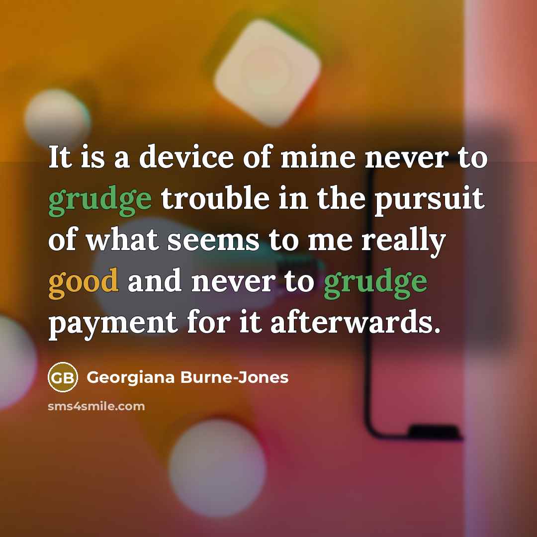 “It is a device of mine never to grudge trouble…” quote by Georgiana Burne-Jones
