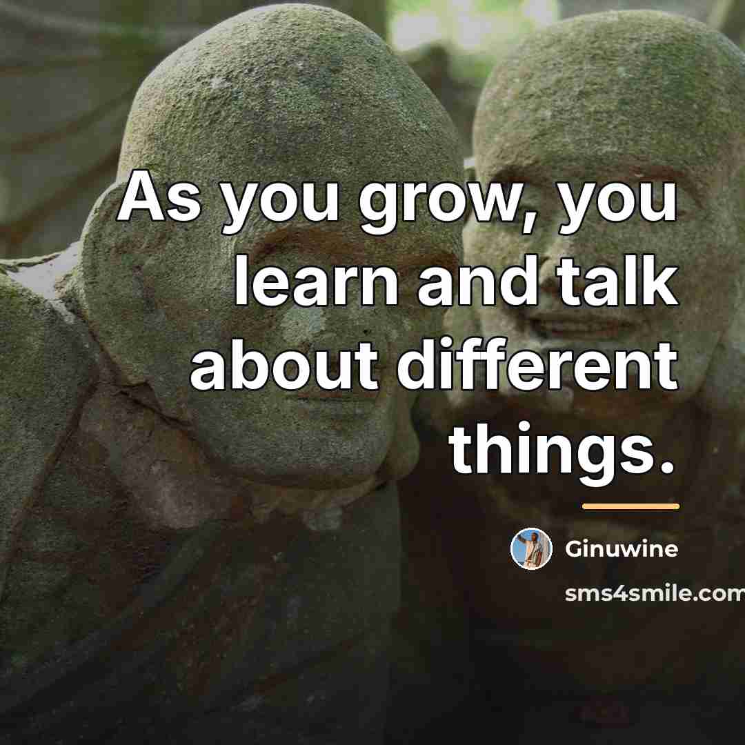 “As you grow, you learn and talk about different things.…” quote by Ginuwine