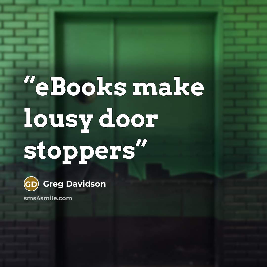 “eBooks make lousy door stoppers” quote by Greg Davidson