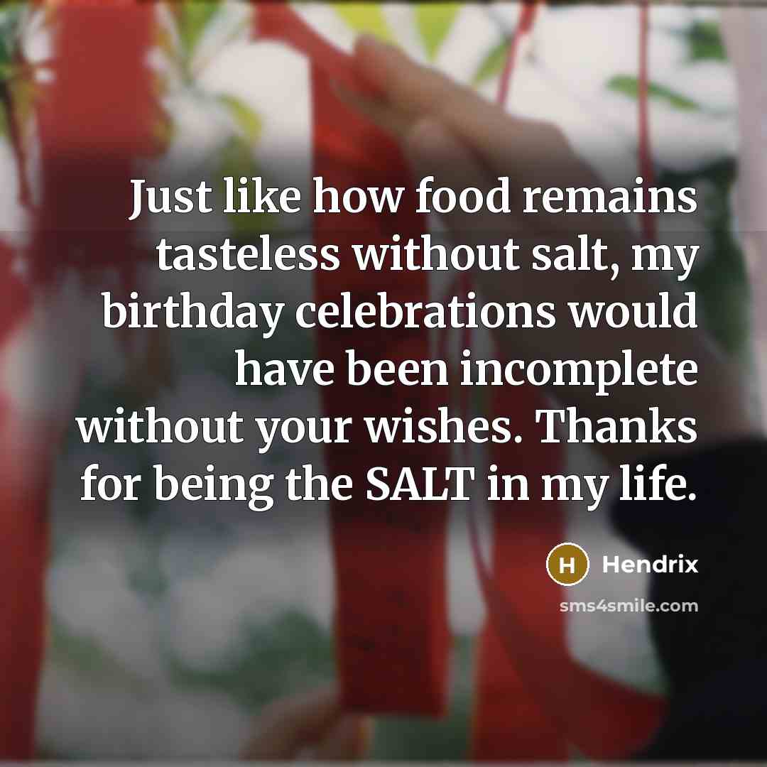 “Just like how food remains tasteless without salt, my birthday…” quote by HENDRIX