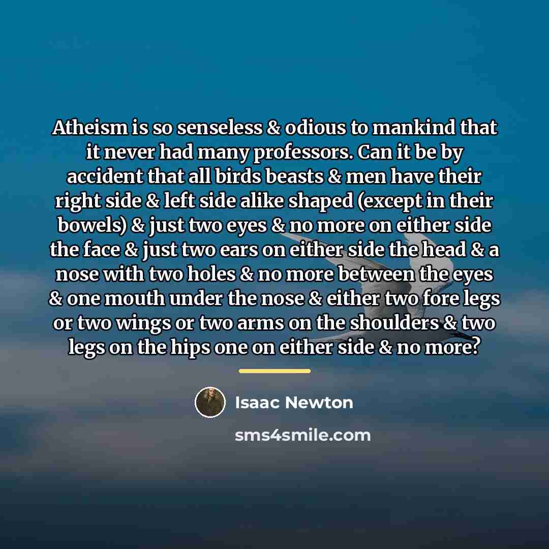 “Atheism is so senseless & odious to mankind that it…” quote by Isaac Newton
