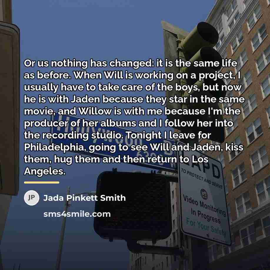 “Or us nothing has changed: it is the same life…” quote by Jada Pinkett Smith