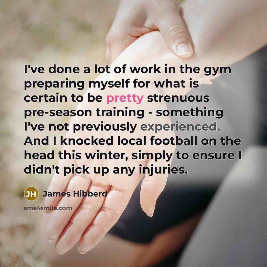 “I've done a lot of work in the gym preparing…” quote by James Hibberd