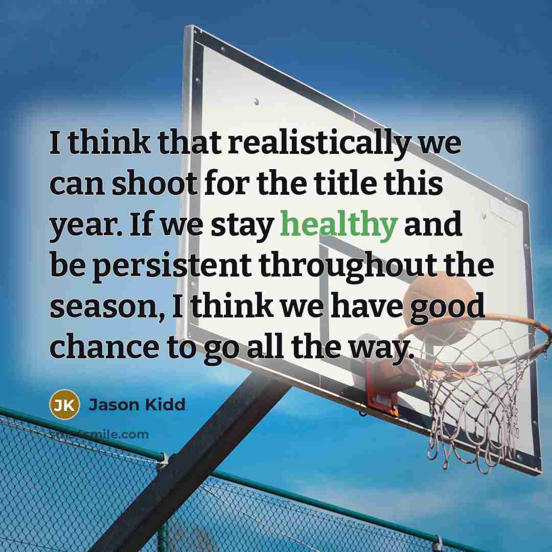 “I think that realistically we can shoot for the title…” quote by Jason Kidd