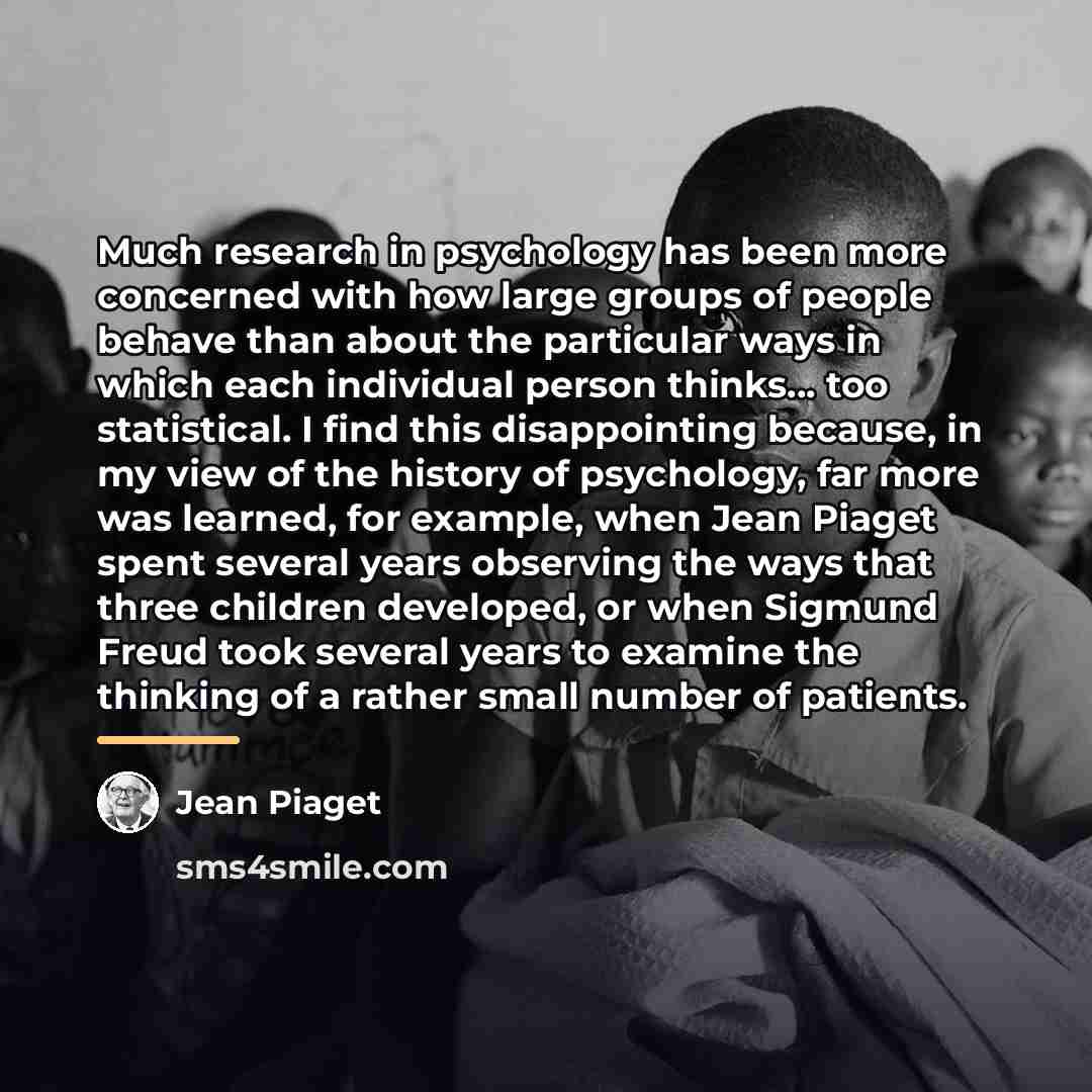 “Much research in psychology has been more concerned with how…” quote by Jean Piaget