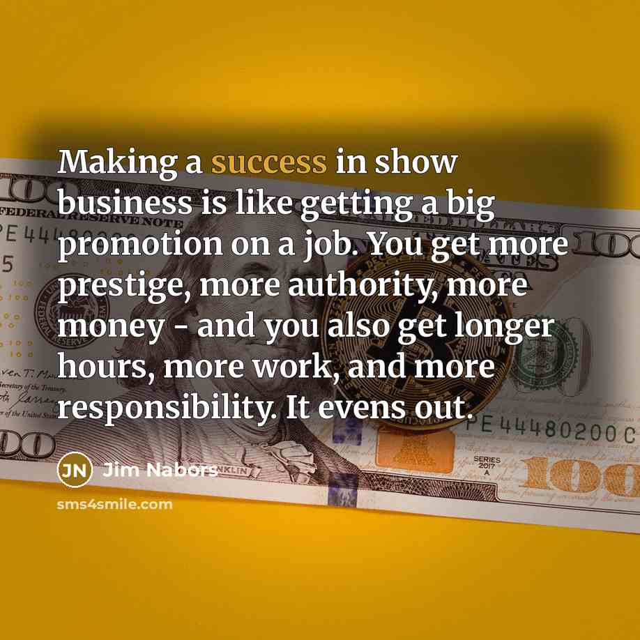 “Making a success in show business is like getting a…” quote by Jim Nabors