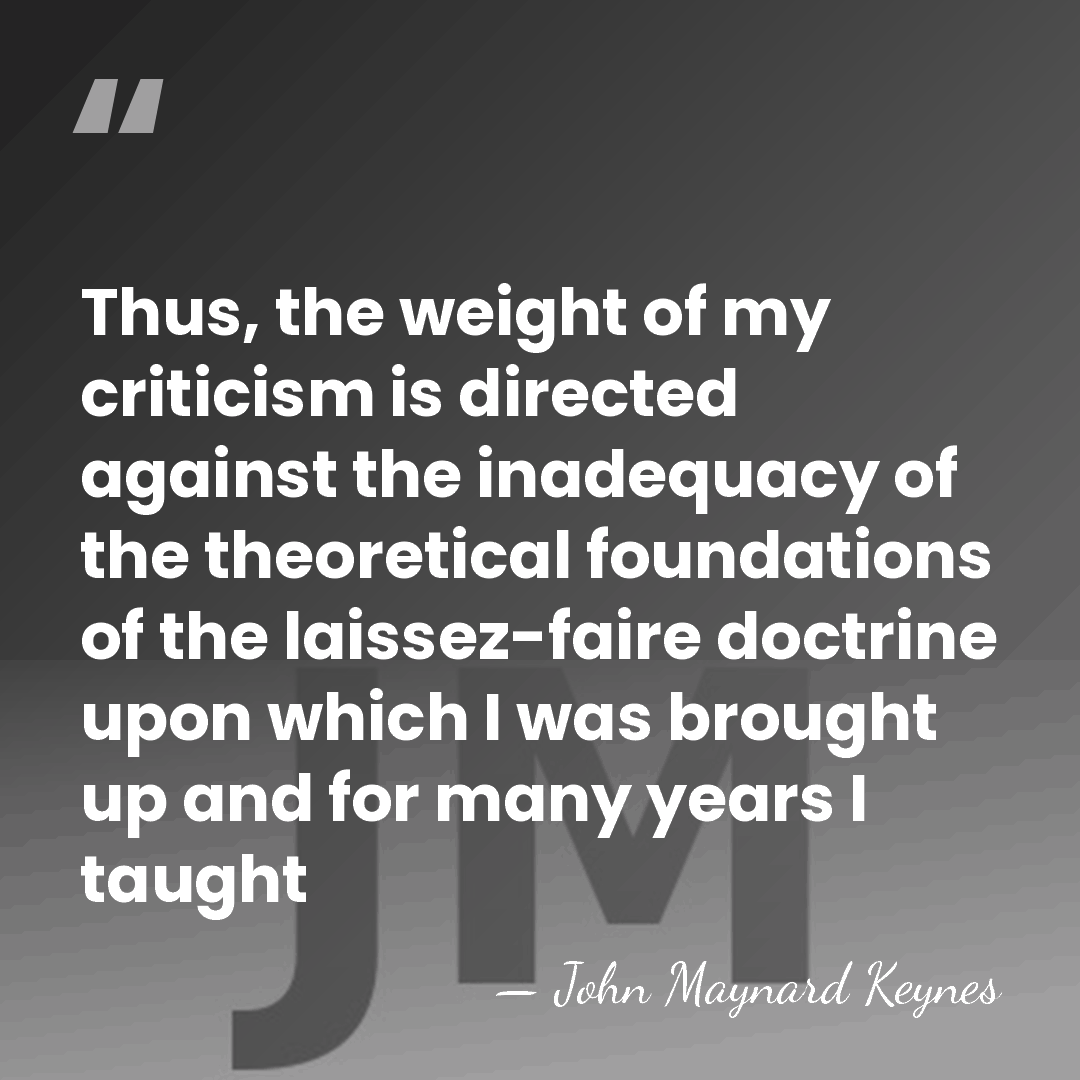 Thus, the weight of my criticism is directed against the inadequacy of&hellip; - John Maynard Keynes