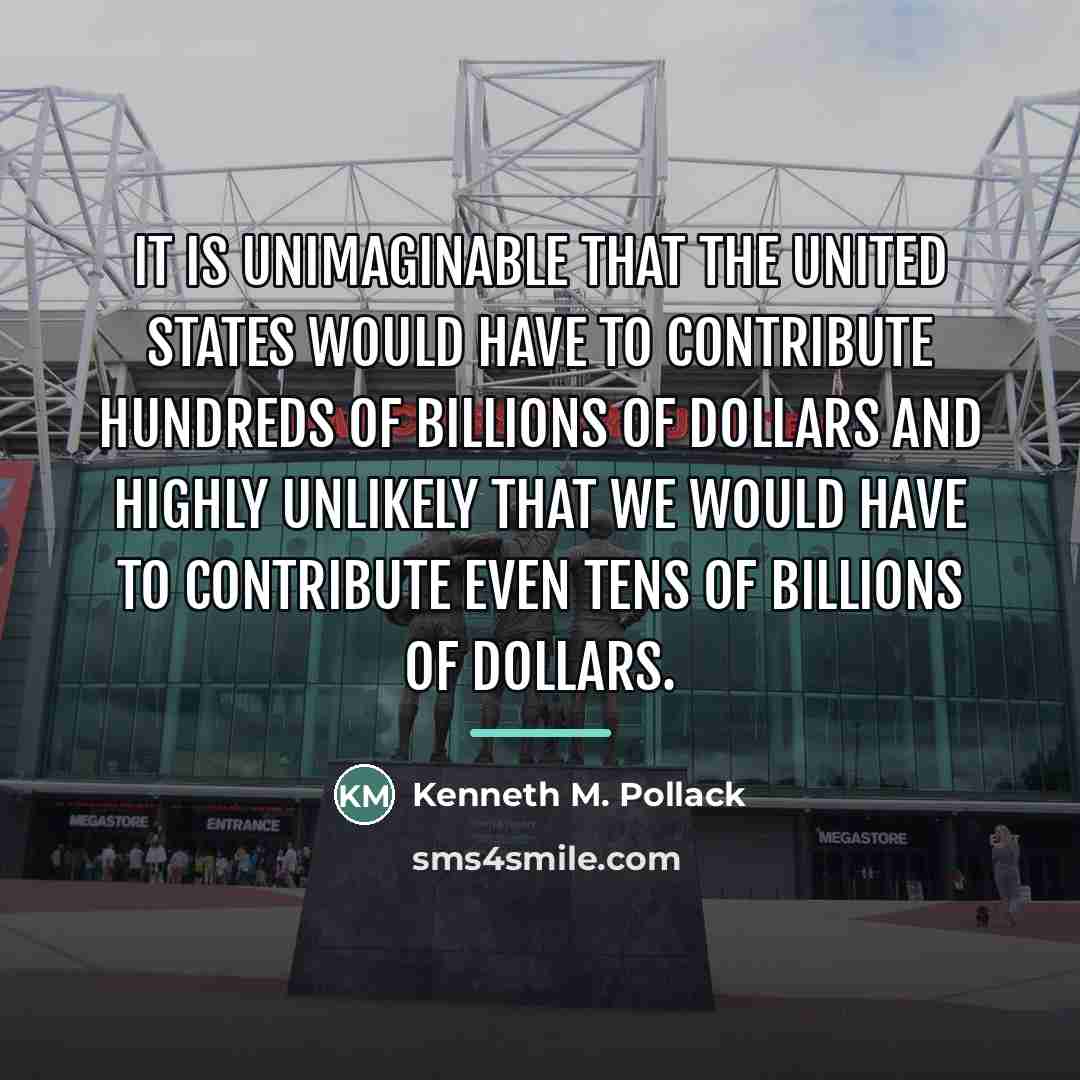 “It is unimaginable that the United States would have to…” quote by Kenneth M. Pollack