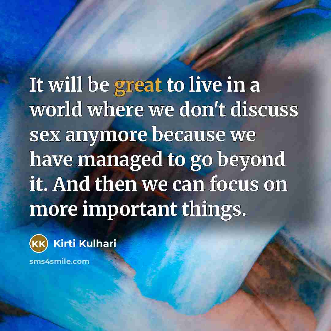 “It will be great to live in a world where…” quote by Kirti Kulhari