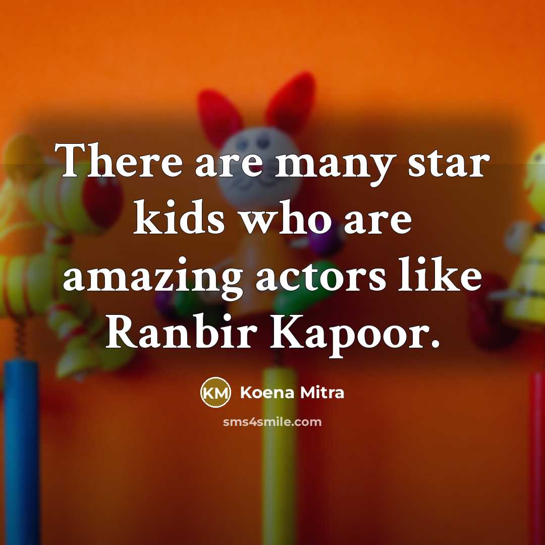 “There are many star kids who are amazing actors like…” quote by Koena Mitra