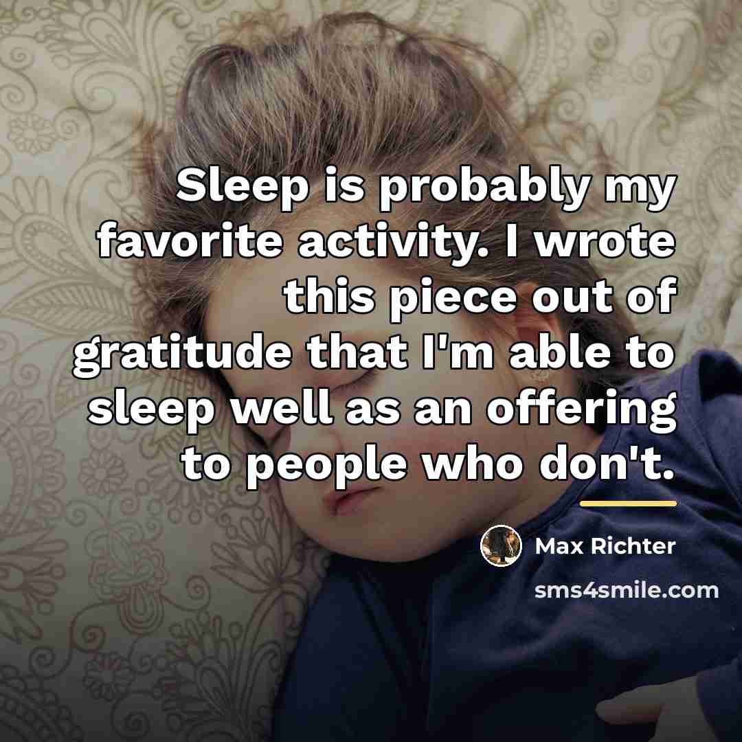 “Sleep is probably my favorite activity. I wrote this piece…” quote by Max Richter