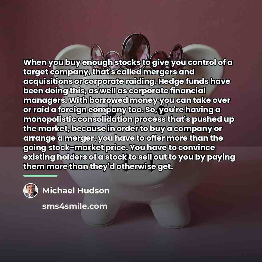 “When you buy enough stocks to give you control of…” quote by Michael Hudson