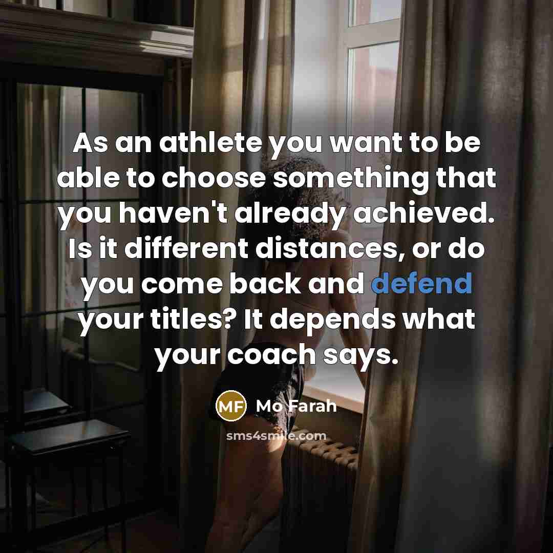 “As an athlete you want to be able to choose…” quote by Mo Farah