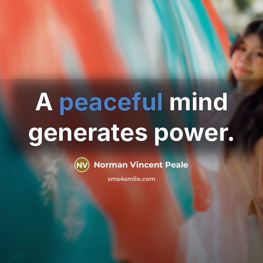“A peaceful mind generates power.…” quote by Norman Vincent Peale