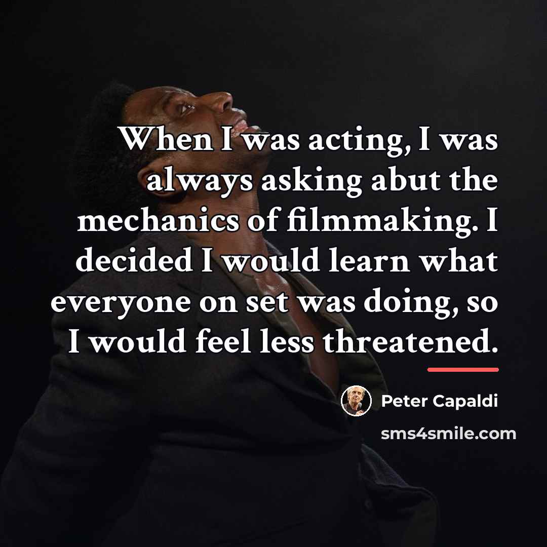 “When I was acting, I was always asking abut the…” quote by Peter Capaldi