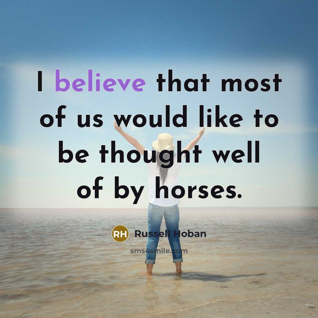“I believe that most of us would like to be…” quote by Russell Hoban