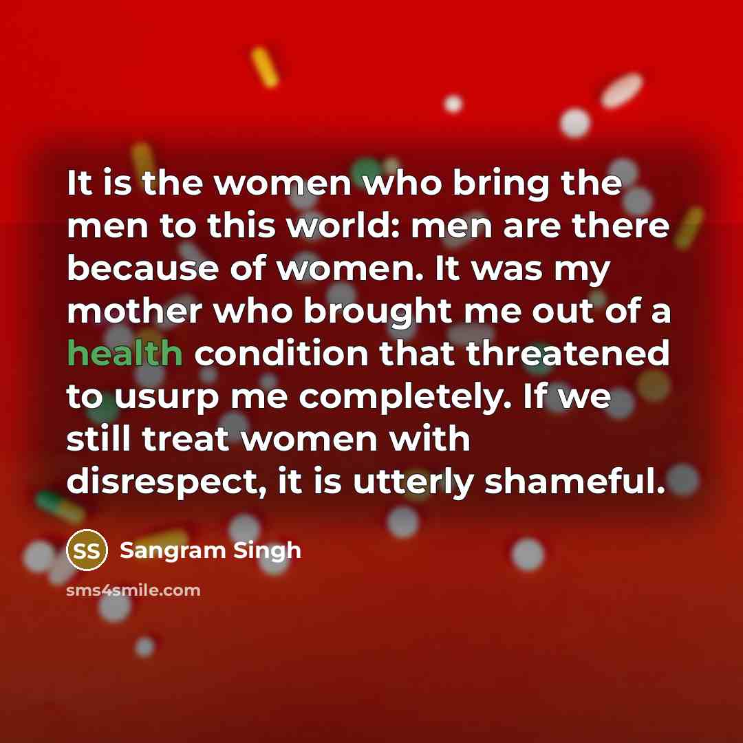 “It is the women who bring the men to this…” quote by Sangram Singh