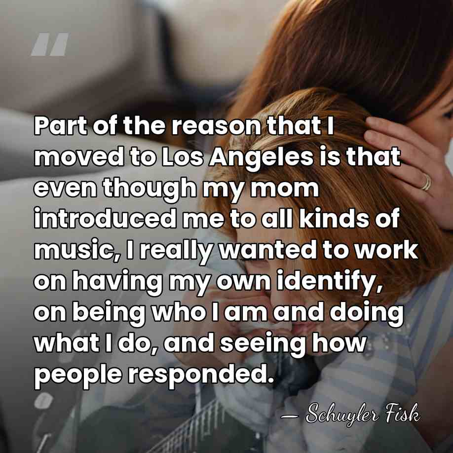 Part of the reason that I moved to Los Angeles is that&hellip; - Schuyler Fisk