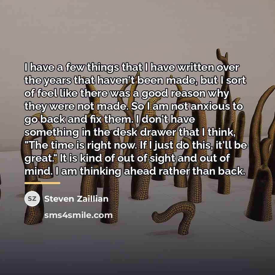 “I have a few things that I have written over…” quote by Steven Zaillian