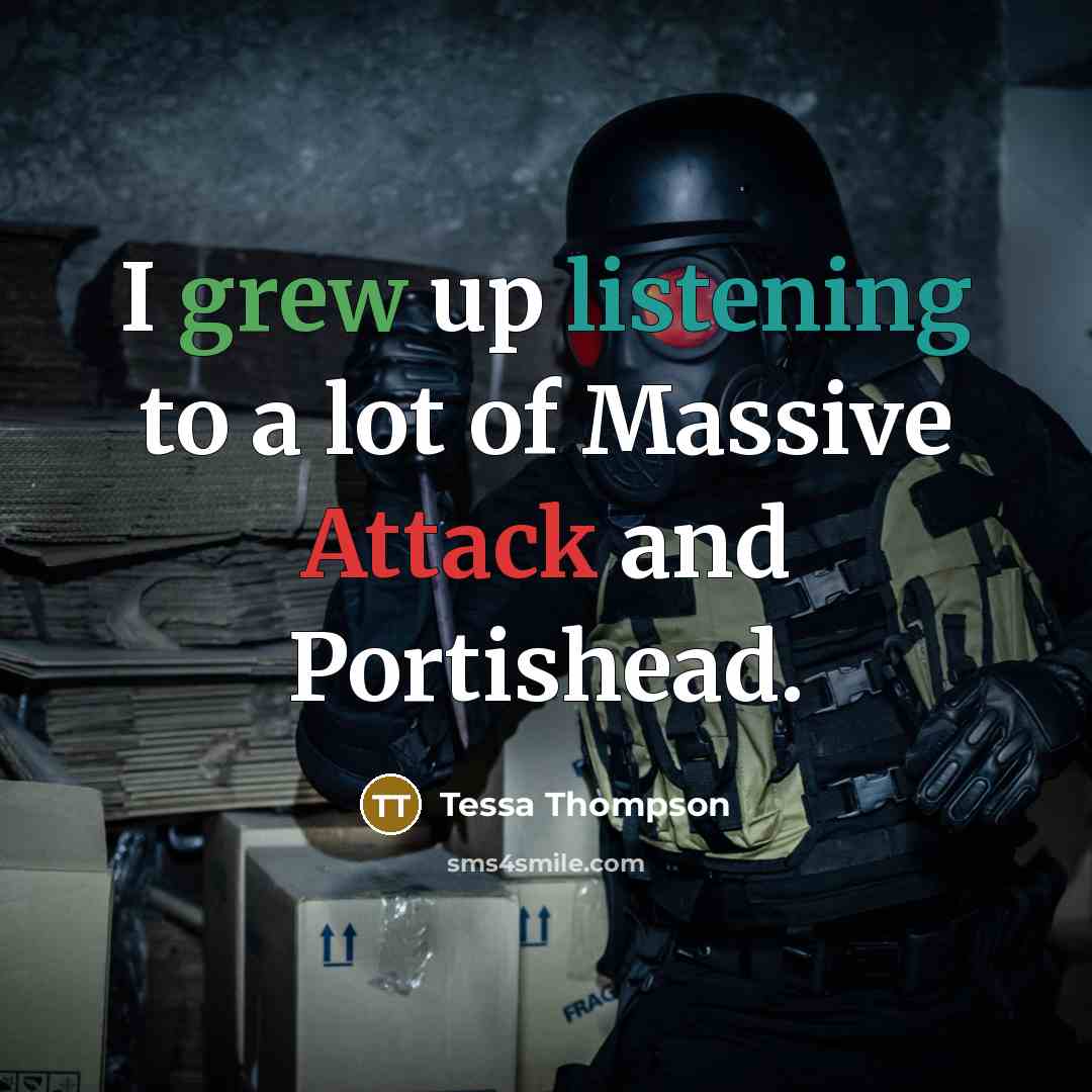 “I grew up listening to a lot of Massive Attack…” quote by Tessa Thompson