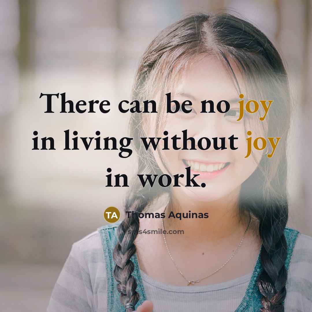 “There can be no joy in living without joy in…” quote by Thomas Aquinas