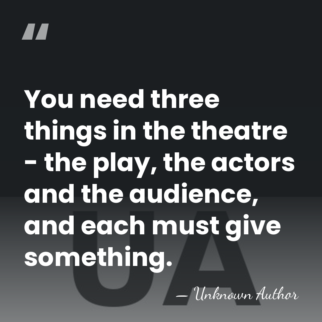 You need three things in the theatre - the play, the actors&hellip; - Kenneth Haigh