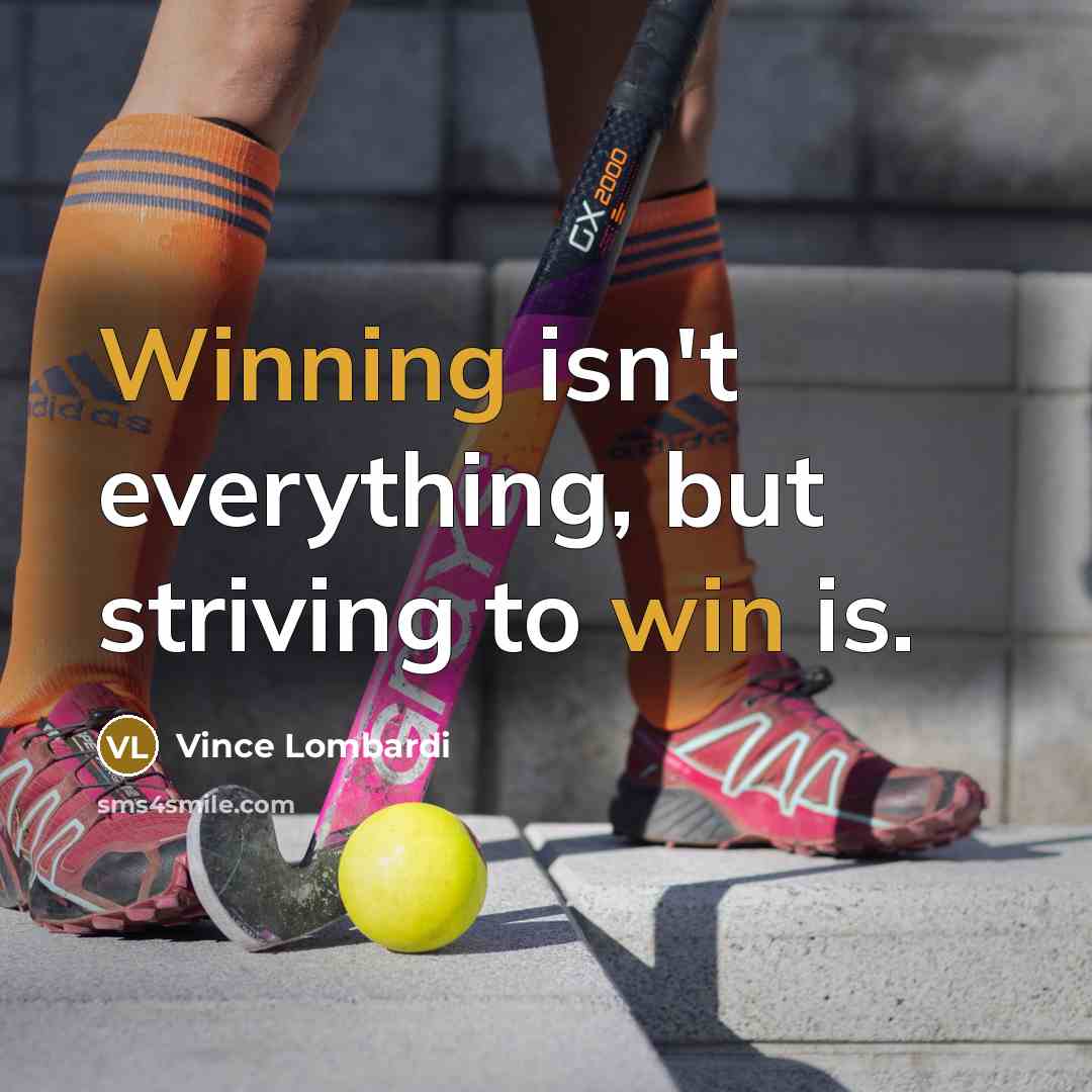 “Winning isn't everything, but striving to win is.” quote by Vince Lombardi