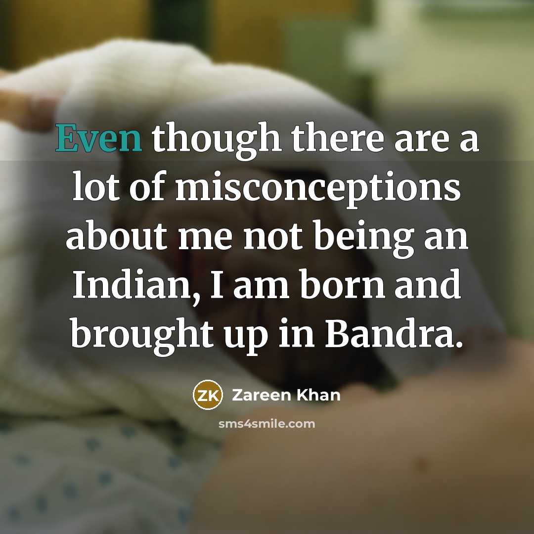 “Even though there are a lot of misconceptions about me…” quote by Zareen Khan