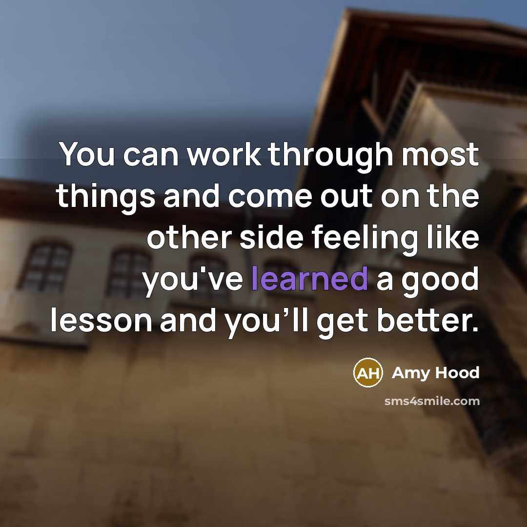 “You can work through most things and come out on…” quote by Amy Hood