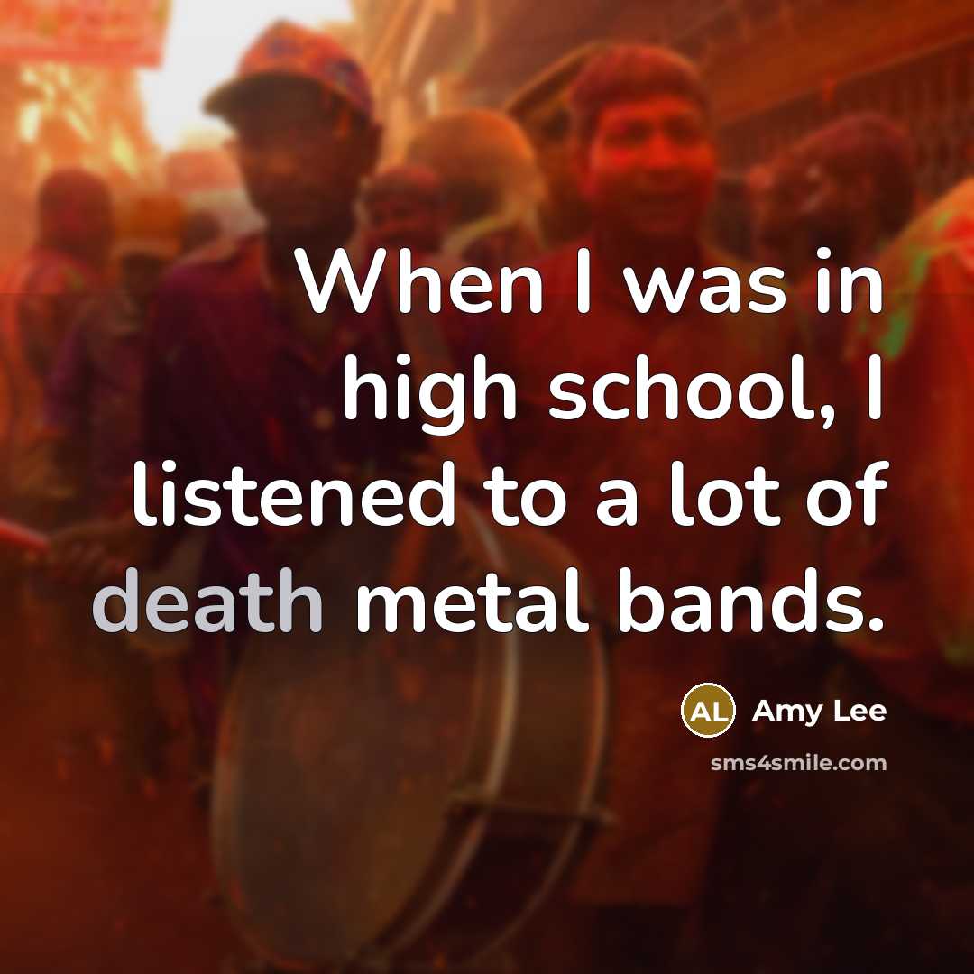 “When I was in high school, I listened to a…” quote by Amy Lee