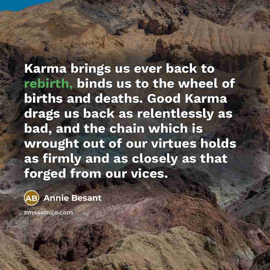 “Karma brings us ever back to rebirth, binds us to…” quote by Annie Besant