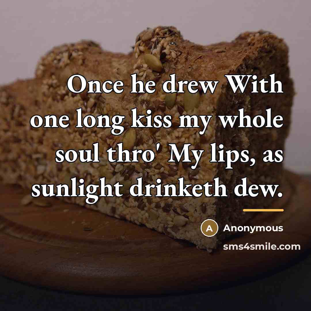 “Once he drew With one long kiss my whole soul…” quote by Anonymous