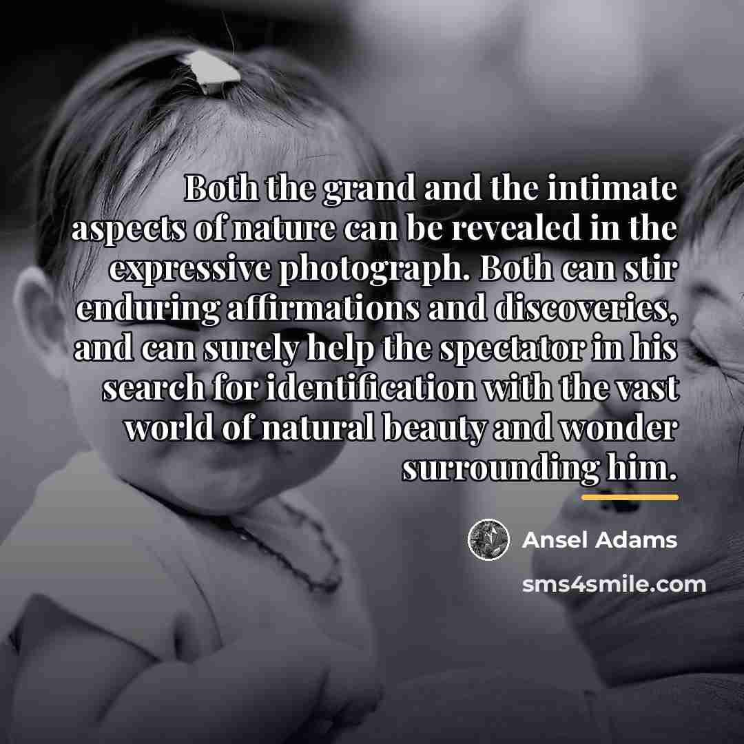 “Both the grand and the intimate aspects of nature can…” quote by Ansel Adams
