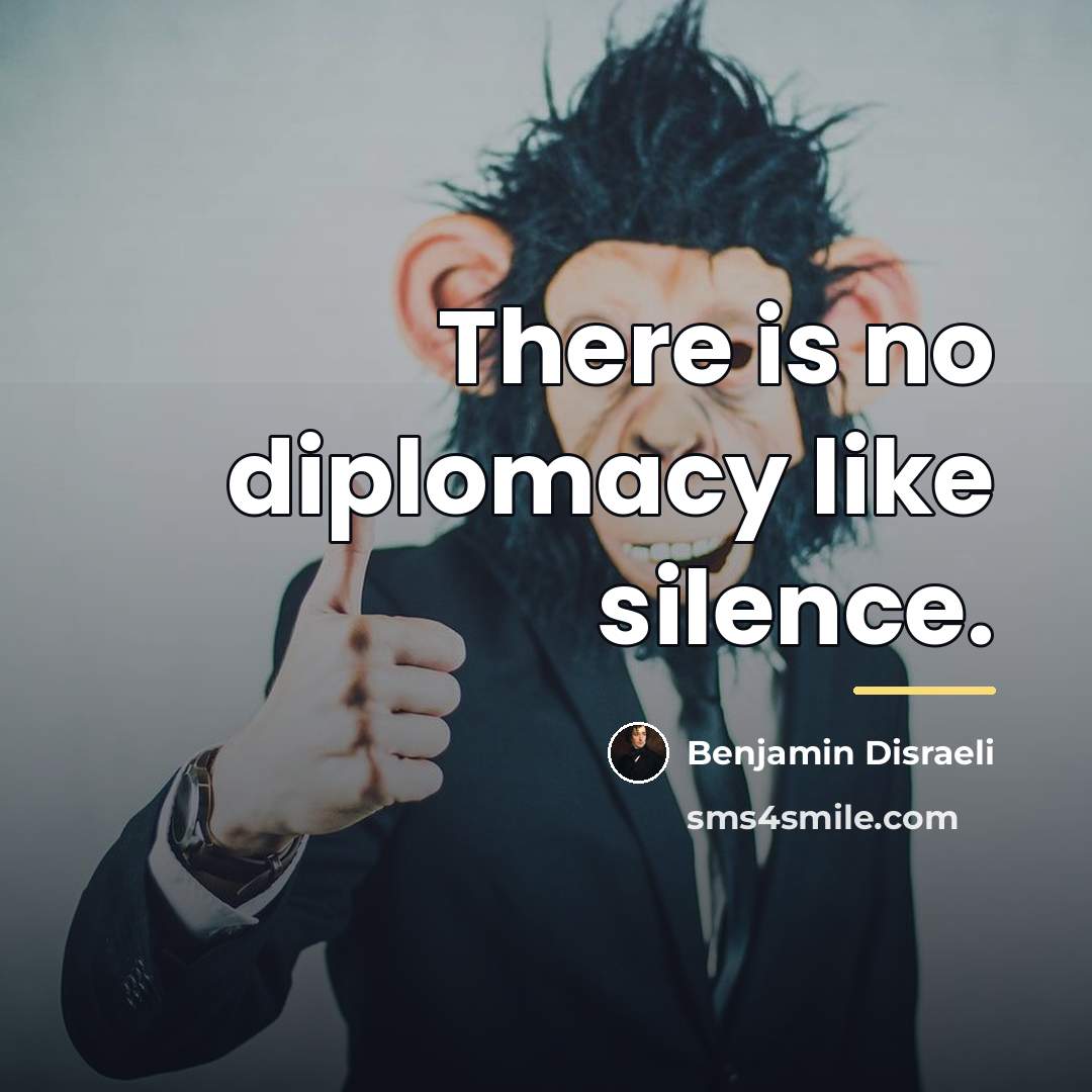 “There is no diplomacy like silence.…” quote by Benjamin Disraeli