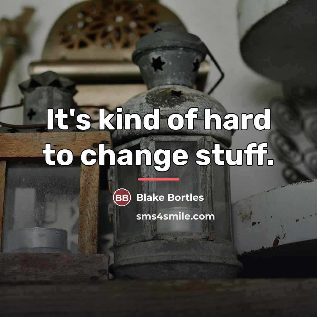 “It's kind of hard to change stuff.…” quote by Blake Bortles