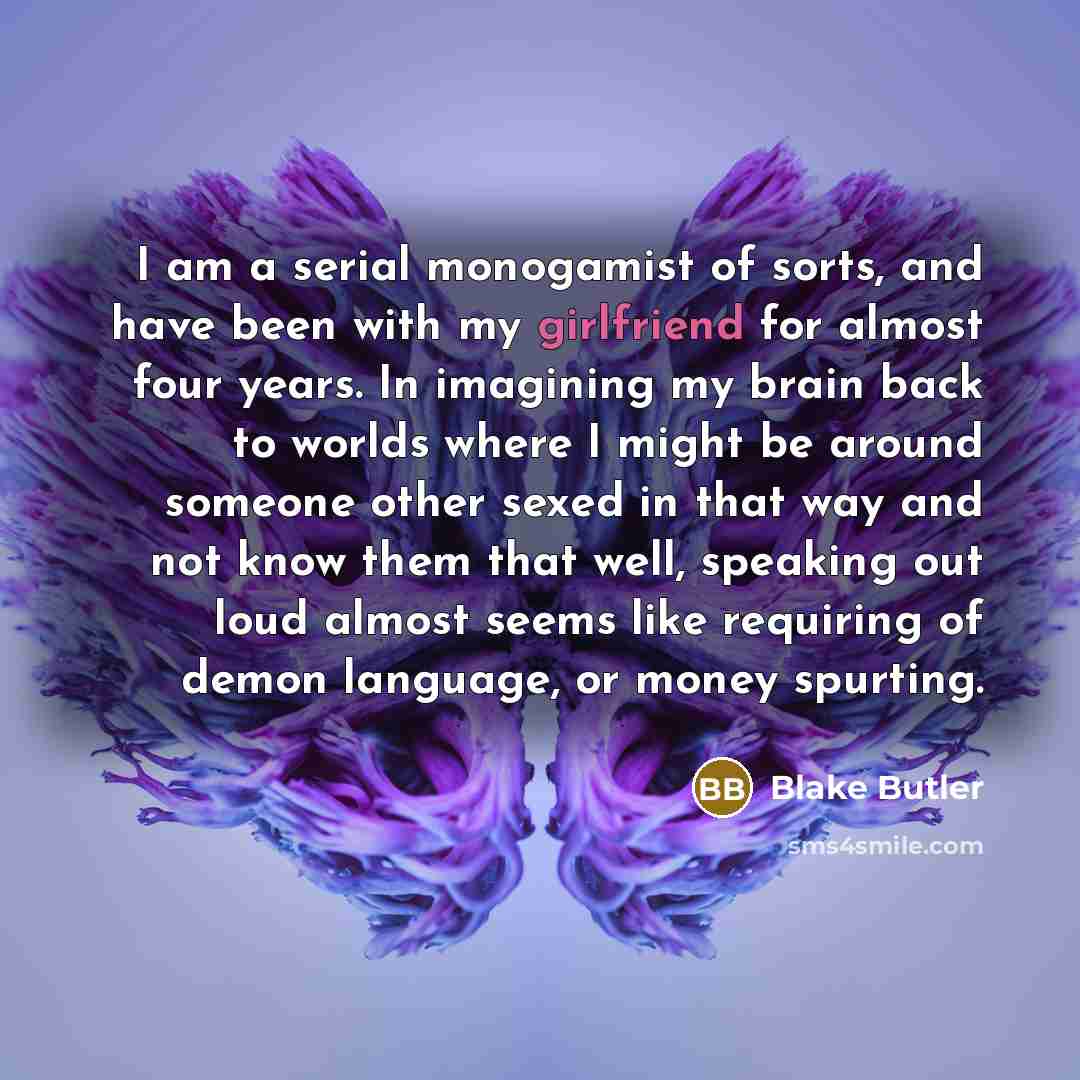 “I am a serial monogamist of sorts, and have been…” quote by Blake Butler