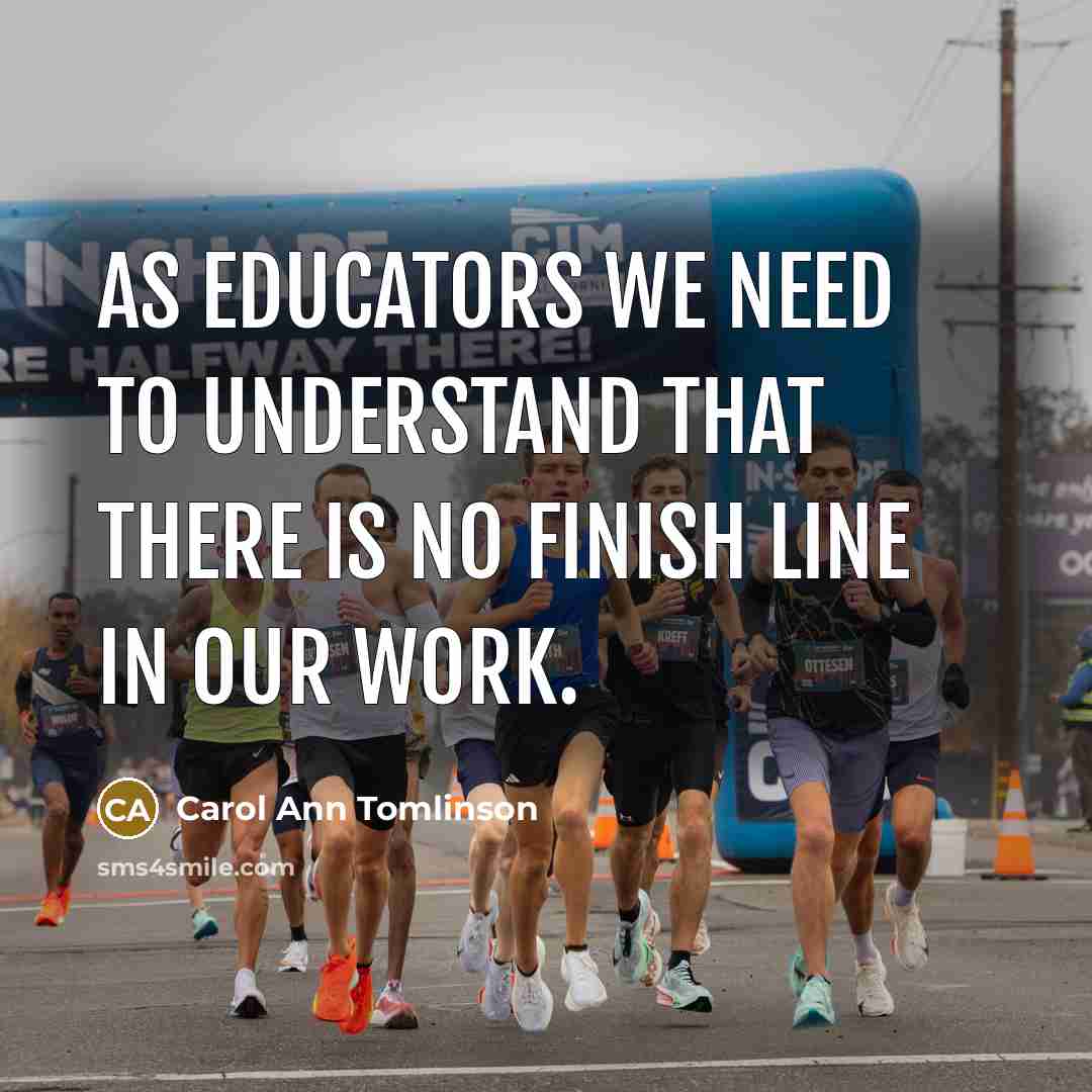 “As educators we need to understand that there is no…” quote by Carol Ann Tomlinson