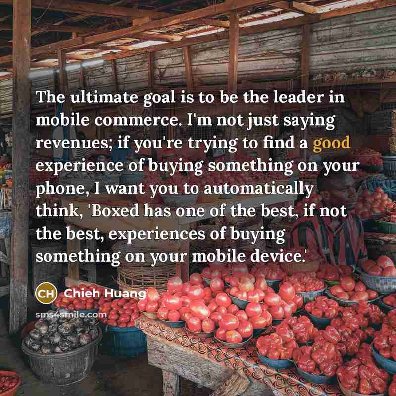 “The ultimate goal is to be the leader in mobile…” quote by Chieh Huang