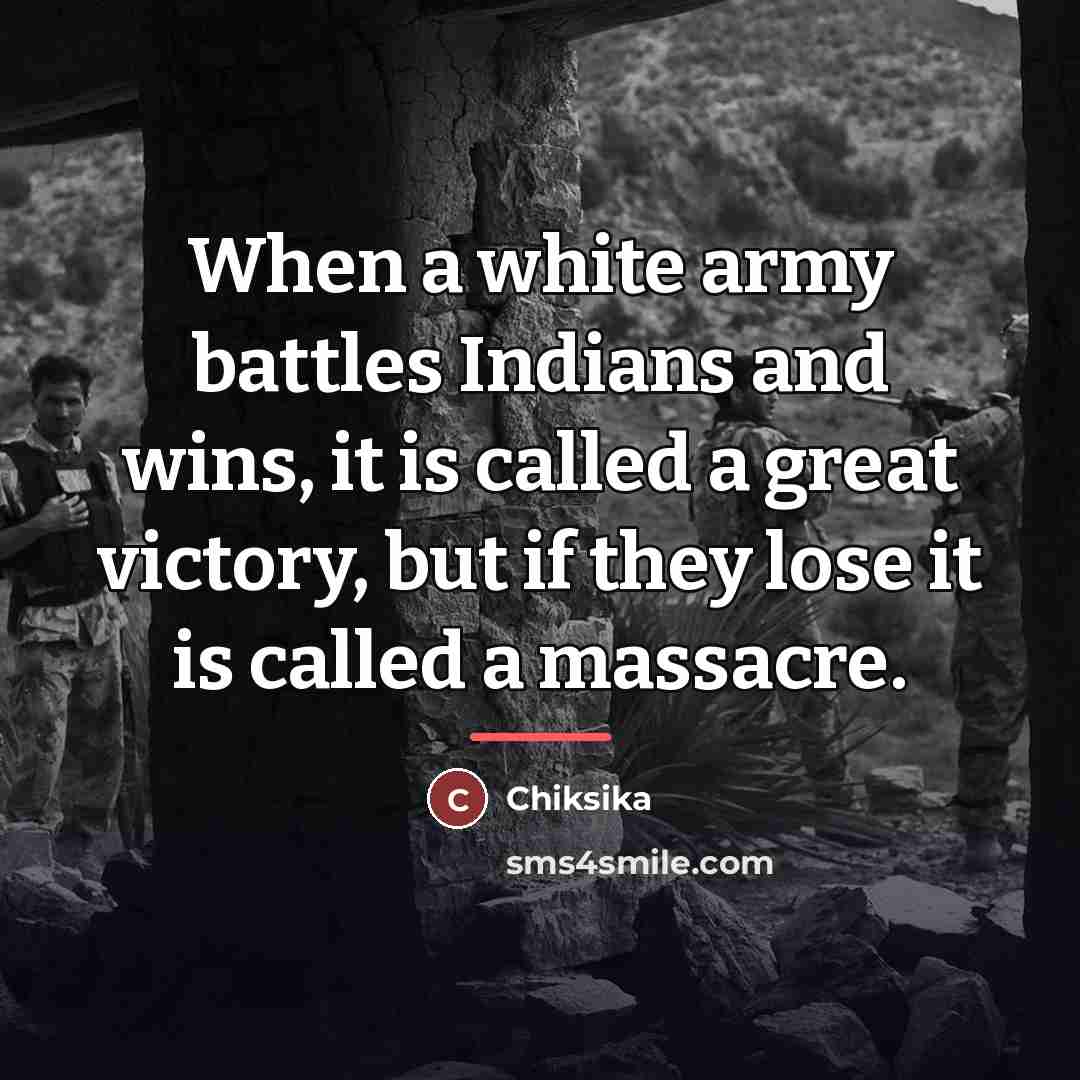 “When a white army battles Indians and wins, it is…” quote by Chiksika