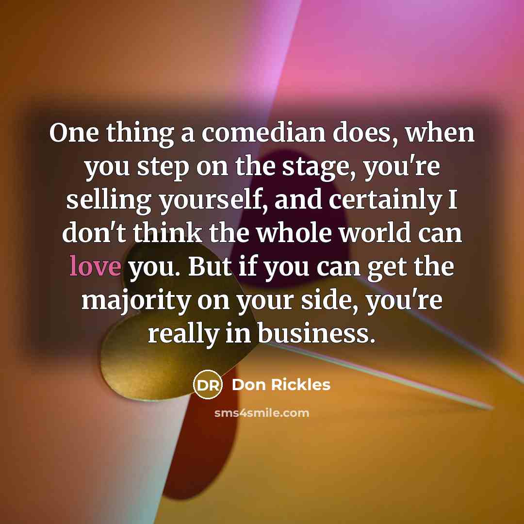 “One thing a comedian does, when you step on the…” quote by Don Rickles