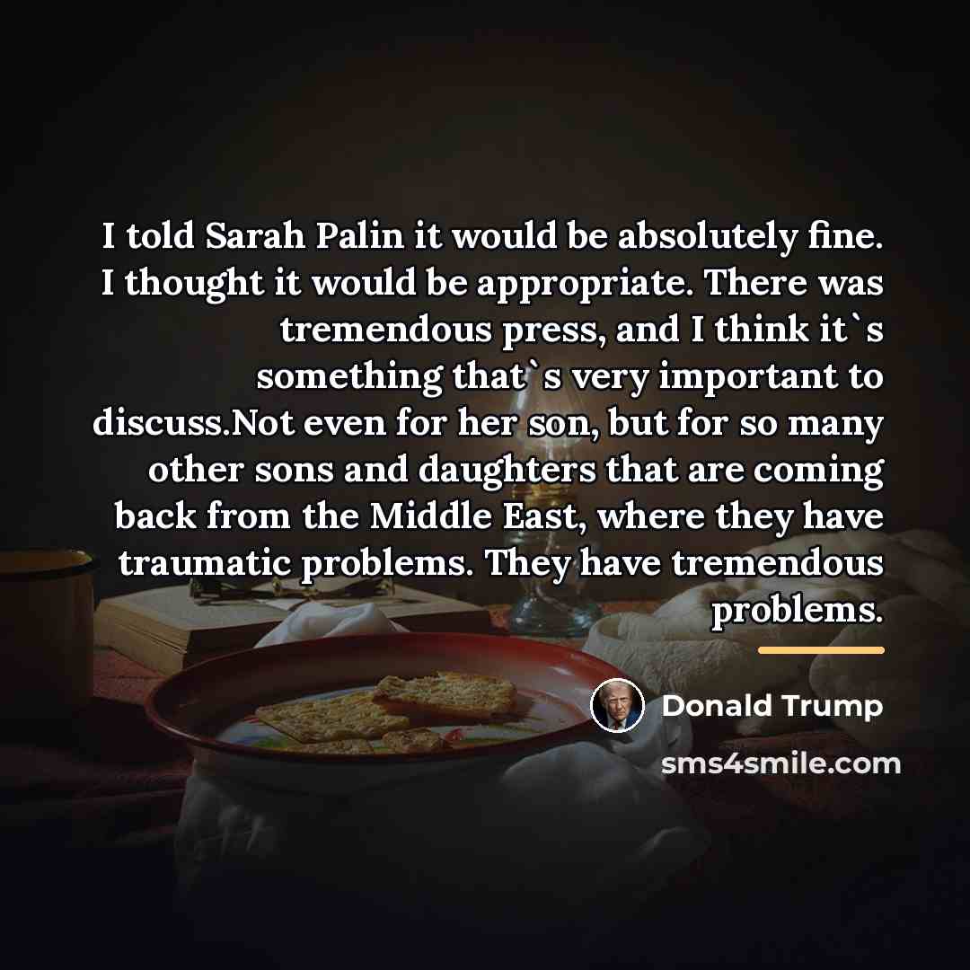 “I told Sarah Palin it would be absolutely fine. I…” quote by Donald Trump