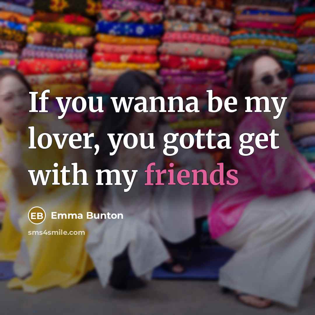 “If you wanna be my lover, you gotta get with…” quote by Emma Bunton