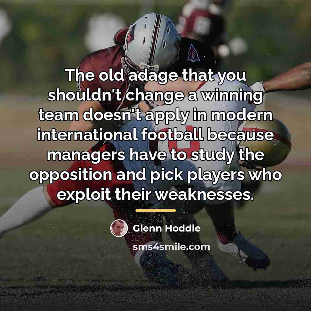 “The old adage that you shouldn't change a winning team…” quote by Glenn Hoddle