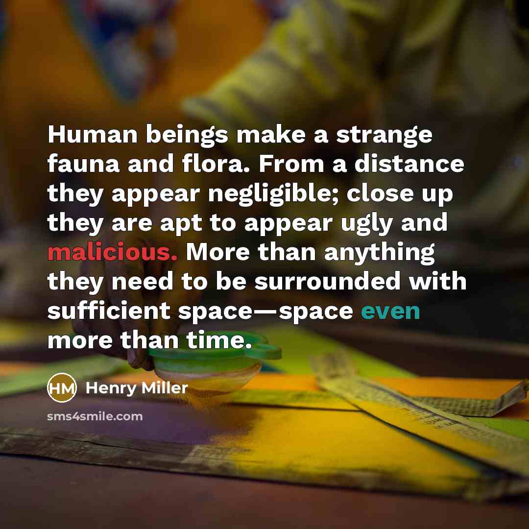 “Human beings make a strange fauna and flora. From a…” quote by Henry Miller