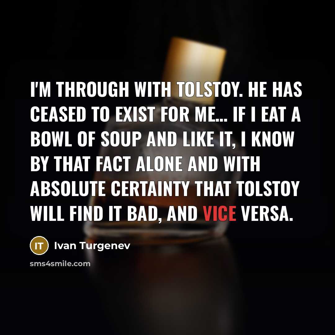 “I'm through with Tolstoy. He has ceased to exist for…” quote by Ivan Turgenev