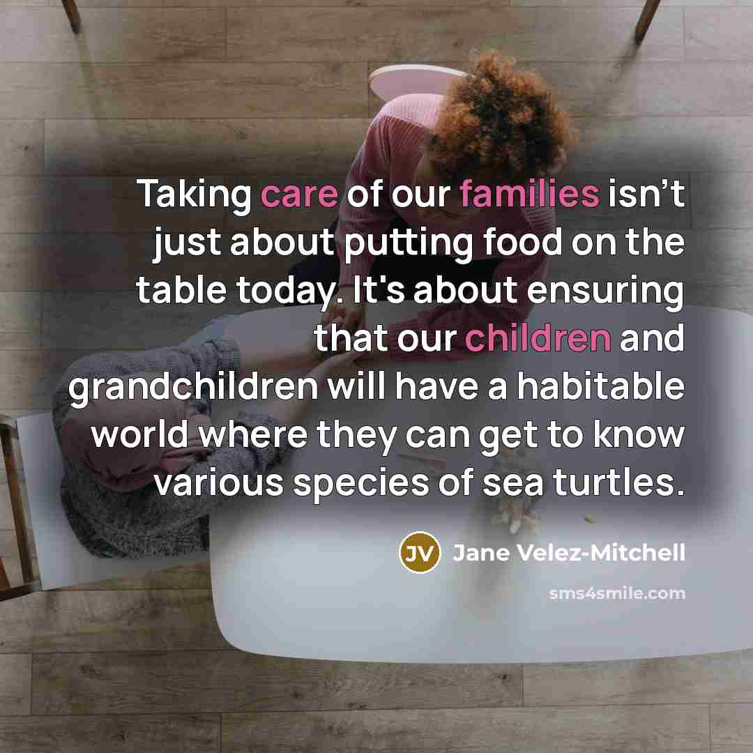 “Taking care of our families isn't just about putting food…” quote by Jane Velez-Mitchell